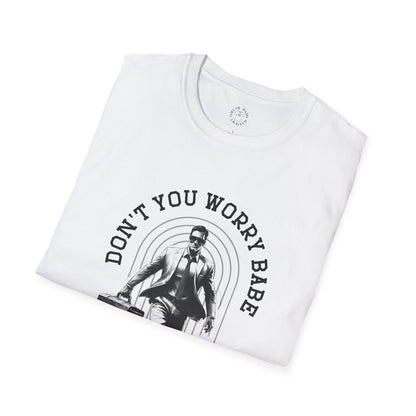 Funny Unisex Softstyle T-Shirt  "Don't You Worry Babe, I Will Fix It!"