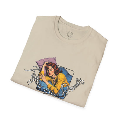 Follow your dream,Go Back to Bed Unisex Softstyle T-Shirt - Sleepy Vibe Tee,