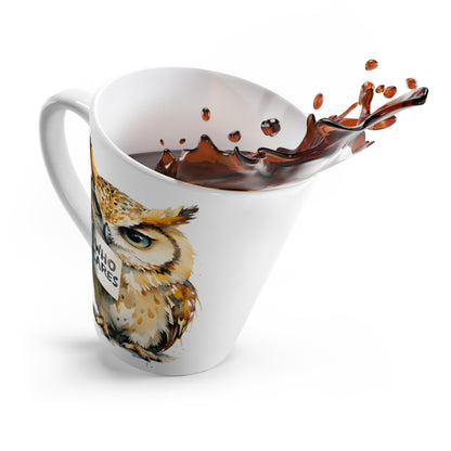 Latte Mug — Cute Grumpy Owl Holding “Who Cares” Coffee Cup