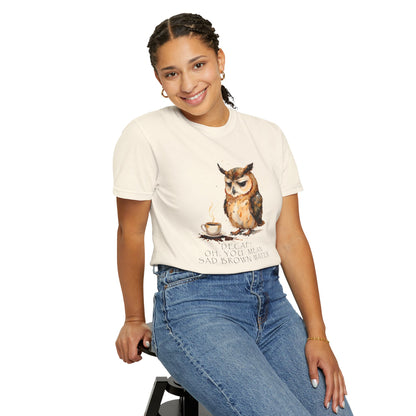 Owl Tea Graphic T-Shirt — “Decaf? Of Course I Mean Half‑Caf With Water”