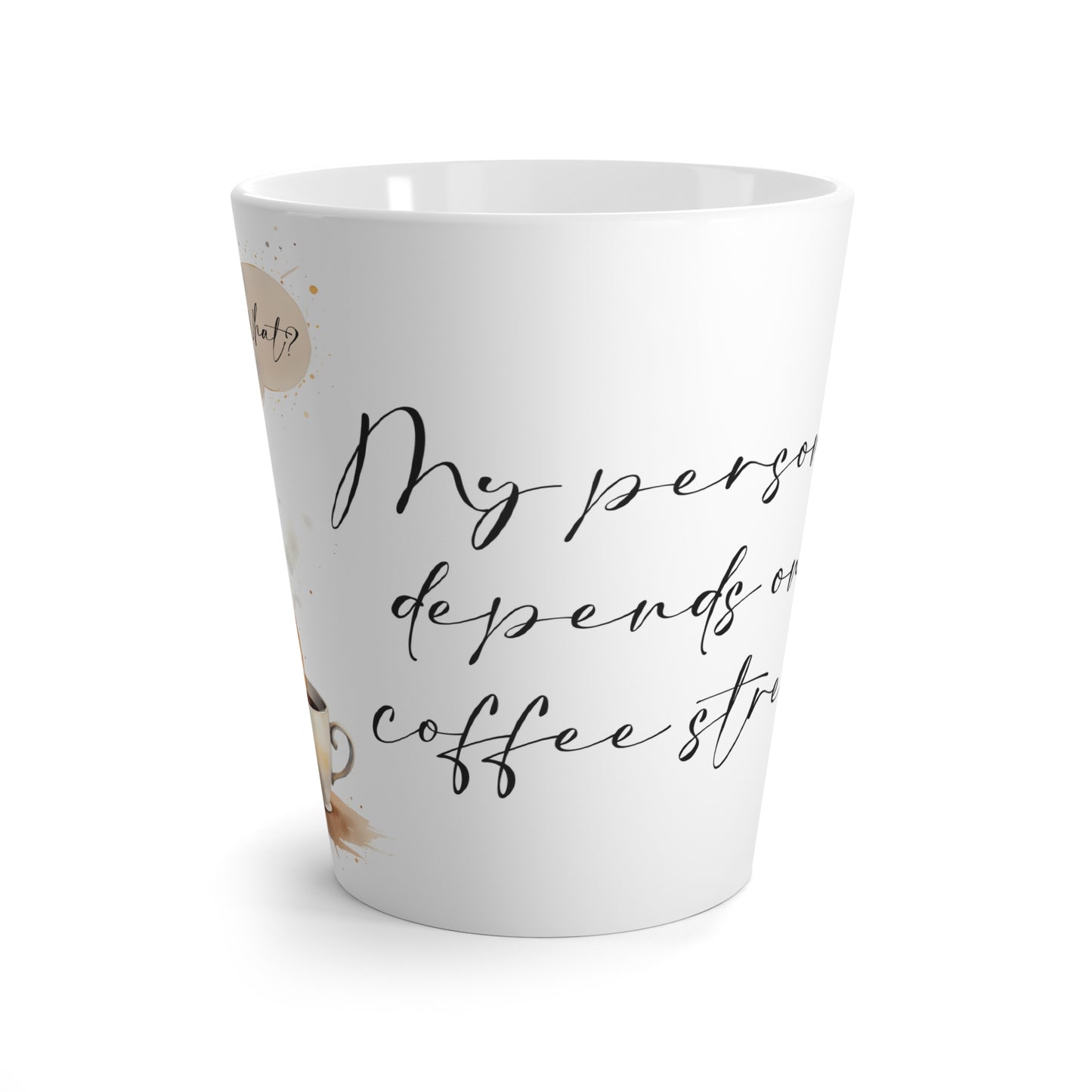 Latte Mug - "My Personality Depends on Coffee Strength" Owl Coffee Lover Ceramic Mug