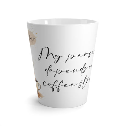 Latte Mug - "My Personality Depends on Coffee Strength" Owl Coffee Lover Ceramic Mug