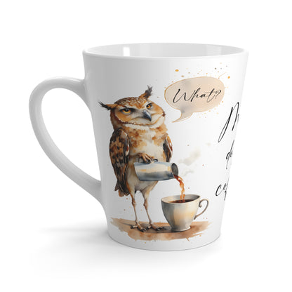 Latte Mug - "My Personality Depends on Coffee Strength" Owl Coffee Lover Ceramic Mug